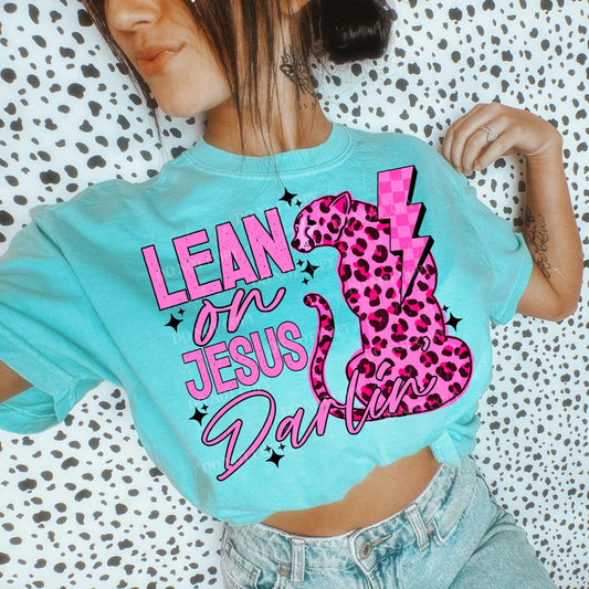 Lean on Jesus Darlin tee